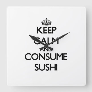 Keep calm and consume Sushi Square Wall Clock