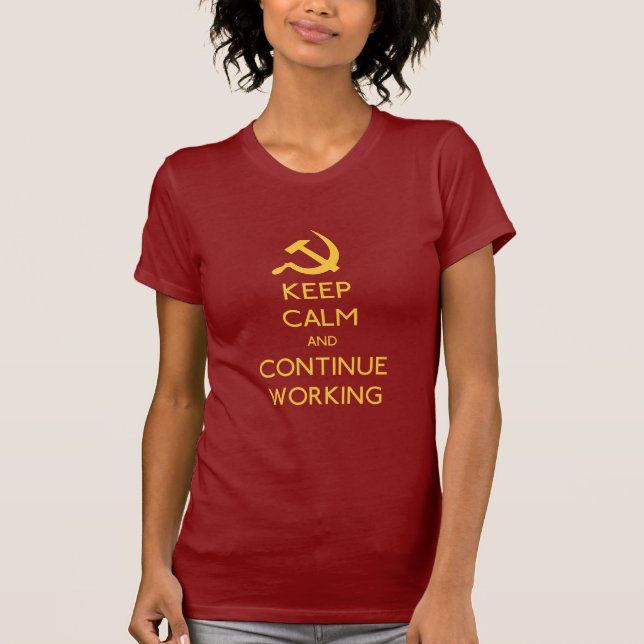 Keep Calm and continue Working T-Shirt (Front)