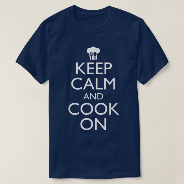 Keep Calm And Cook On Funny Cooking  T-Shirt (Design Front)