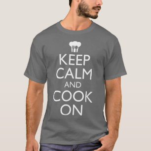 Keep Calm And Cook On Funny Cooking  T-Shirt