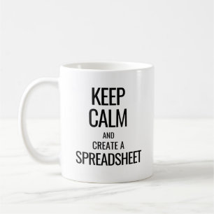 Keep Calm and Create a Spreadsheet - Excel Coffee Mug