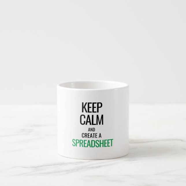 Keep Calm and Create a Spreadsheet - Excel Espress Espresso Cup (Front)