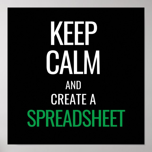 Keep Calm and Create a Spreadsheet - Excel Poster (Front)