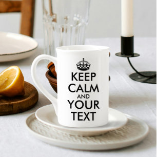 Keep Calm and Create Your Own Make Add Text Here Bone China Mug