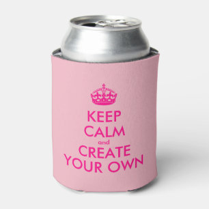 Keep calm and create your own - Pink Can Cooler