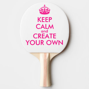 Keep calm and create your own - Pink Ping Pong Paddle