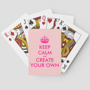 Keep calm and create your own - Pink Playing Cards