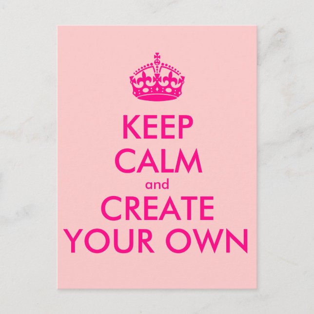 Keep calm and create your own - Pink Postcard (Front)