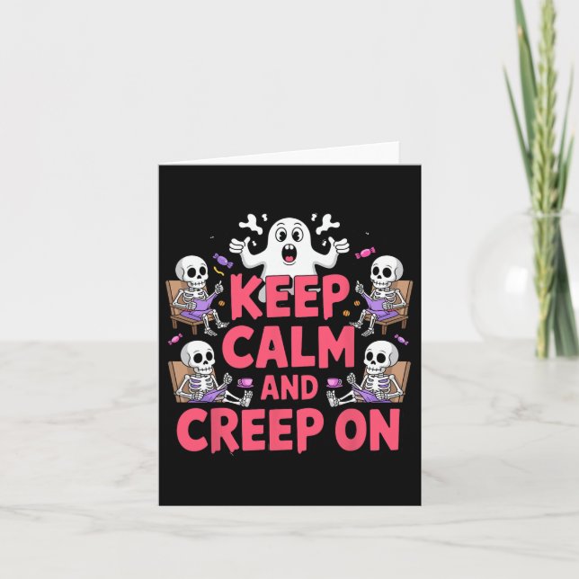 Keep Calm And Creep On Halloween Skeleton Ghost  Card (Front)