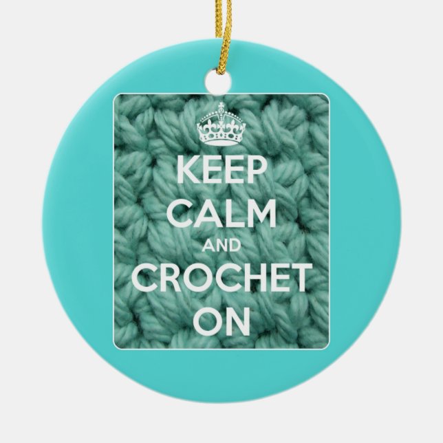Keep Calm and Crochet On Blue Ceramic Ornament (Front)