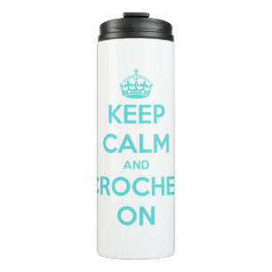 Keep Calm and Crochet On Blue on White Thermal Tumbler
