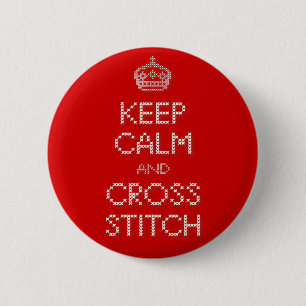Keep Calm and Cross Stitch 2 Inch Round Button