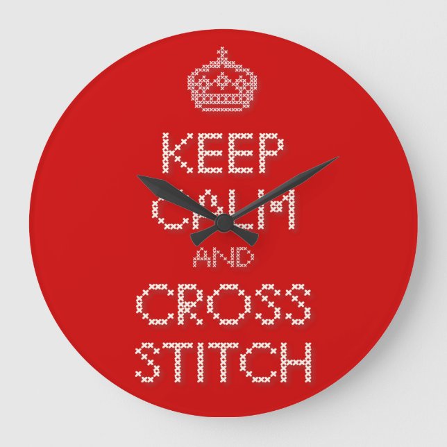 Keep Calm and Cross Stitch Large Clock (Front)