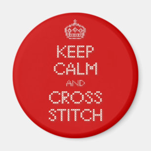 Keep Calm and Cross Stitch Magnet