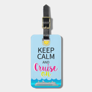 Keep Calm and Cruise On Luggage Tag