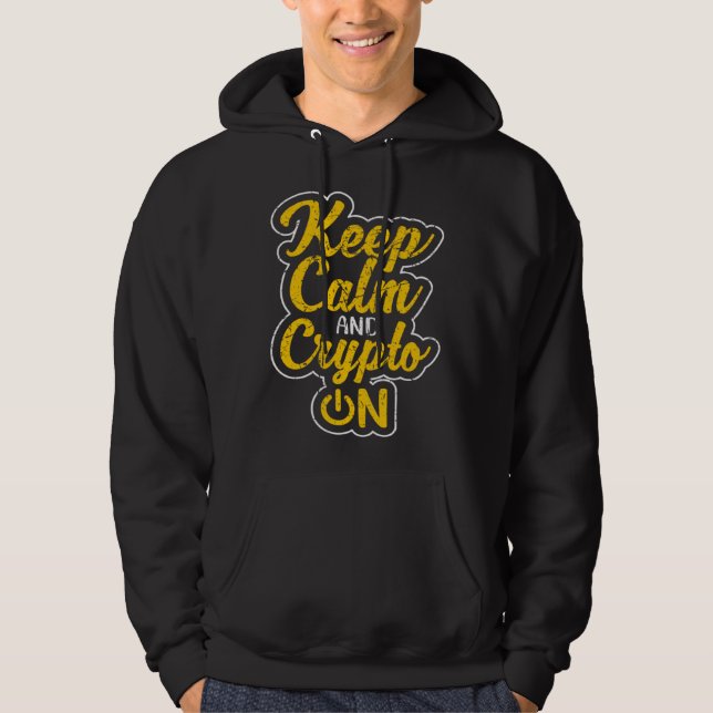 Keep Calm and Crypto On Bitcoin BTC Cryptocurrency Hoodie (Front)