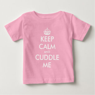 Keep Calm and Cuddle Me funny pink baby shirt