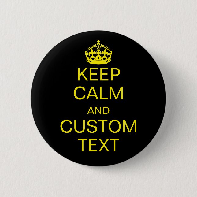 Keep Calm And [Custom Text] 2 Inch Round Button (Front)