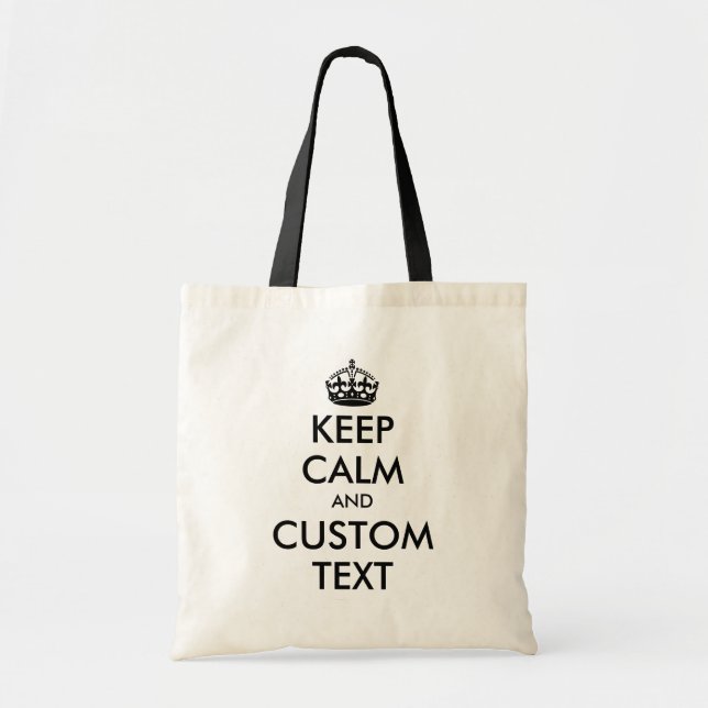 Keep Calm And [Custom Text] Tote Bag (Front)