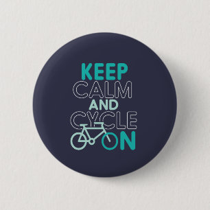 Keep Calm and Cycle On Funny Cycling for Cyclist 2 Inch Round Button