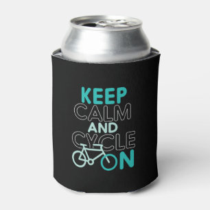 Keep Calm and Cycle On Funny Cycling for Cyclist Can Cooler