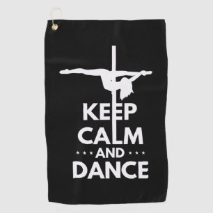 Keep Calm And Dance Golf Towel
