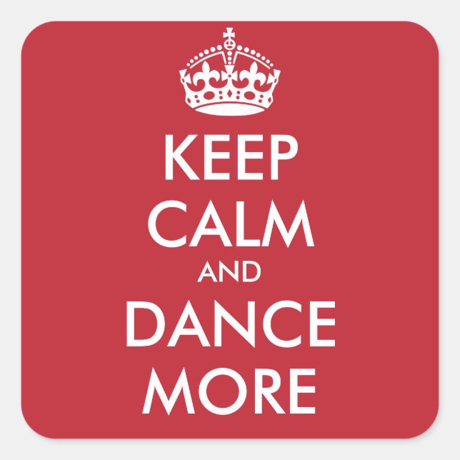 KEEP CALM AND DANCE MORE - personalized text Square Sticker (Front)