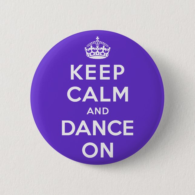Keep Calm and Dance On 2 Inch Round Button (Front)