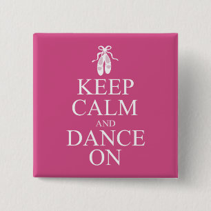 Keep Calm and Dance On Ballerina Shoes Pink 2 Inch Square Button