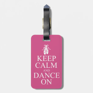 Keep Calm and Dance On Ballerina Shoes Pink Luggage Tag