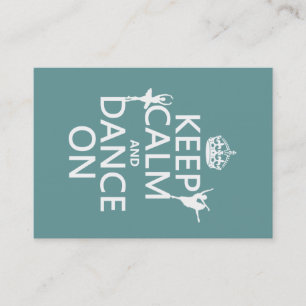 Keep Calm and Dance On (ballet) (all colours) Business Card