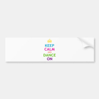 Keep Calm and Dance On Bumper Sticker