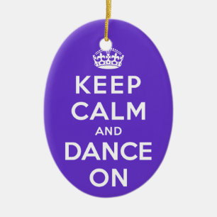 Keep Calm and Dance On Ceramic Ornament