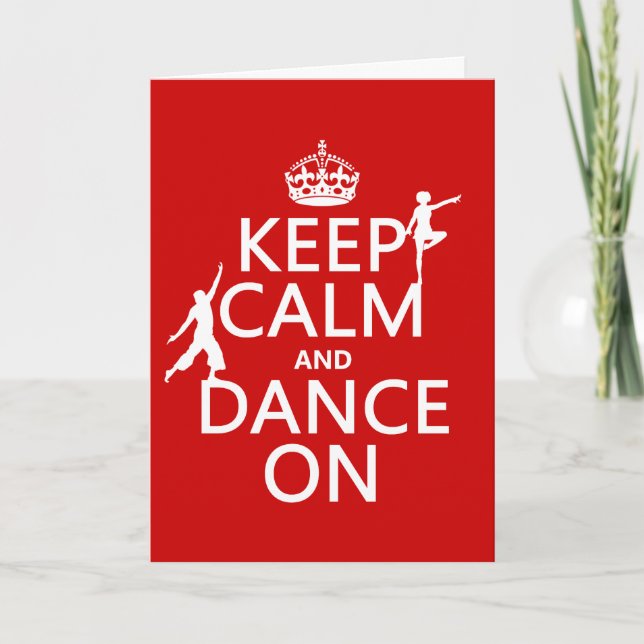 Keep Calm and Dance On (in all colors) Card (Front)