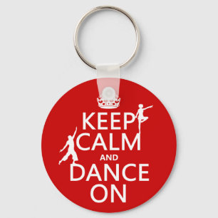 Keep Calm and Dance On (in all colours) Keychain