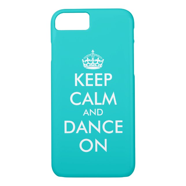 Keep Calm and dance on iPhone 7 case | Customizabl (Back)
