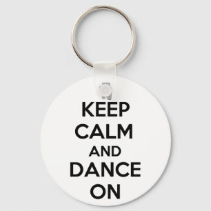 Keep Calm and Dance On Keychain
