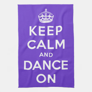 Keep Calm and Dance On Kitchen Towel
