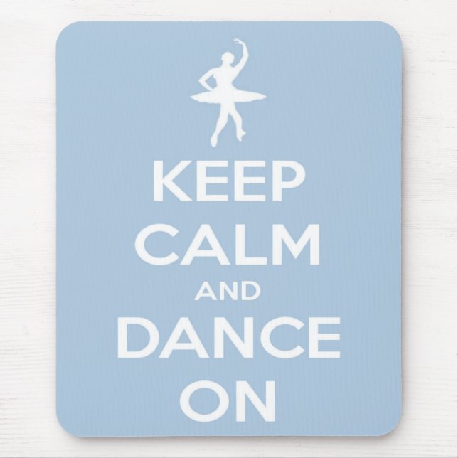Keep Calm and Dance On Light Blue Mouse Pad (Front)