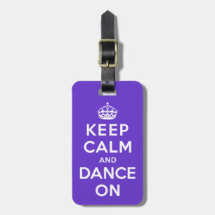 Keep Calm and Dance On Luggage Tag