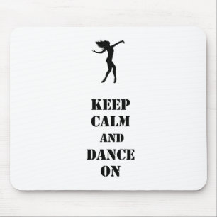 Keep Calm and Dance On Mouse Pad