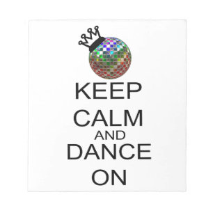 Keep Calm And Dance On Notepad