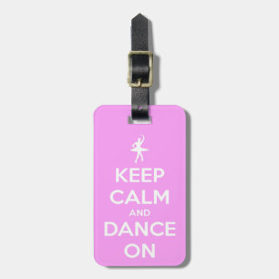 Keep Calm and Dance On Pink Luggage Tag