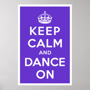 Keep Calm and Dance On Poster