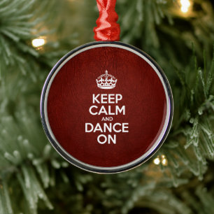 Keep Calm and Dance On - Red Leather Metal Ornament