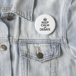 KEEP CALM AND DEBATE 2 INCH ROUND BUTTON