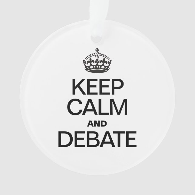KEEP CALM AND DEBATE ORNAMENT (Front)