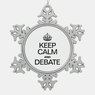 KEEP CALM AND DEBATE SNOWFLAKE PEWTER CHRISTMAS ORNAMENT