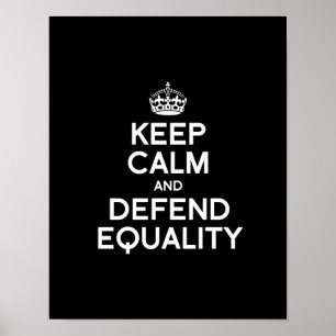KEEP CALM AND DEFEND EQUALITY POSTER