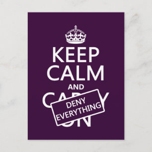 Keep Calm and Deny Everything - all colours Postcard